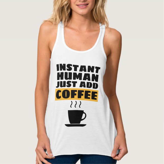 Con Tirantes Camiseta INSTANT HUMAN JUST ADD COFFEE (Anverso)