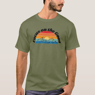 Concéntrate en lo Bueno | Camiseta Inspiradora de