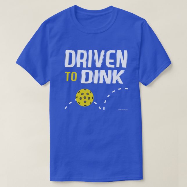 "Conducido a la camisa de Dink" Pickleball (Diseño del anverso)