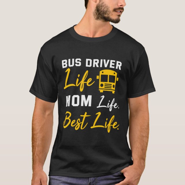 Conductor de bus Mamá Camisa Funny Vida del Conduc (Anverso)