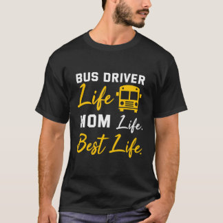 Conductor de bus Mamá Camisa Funny Vida del Conduc