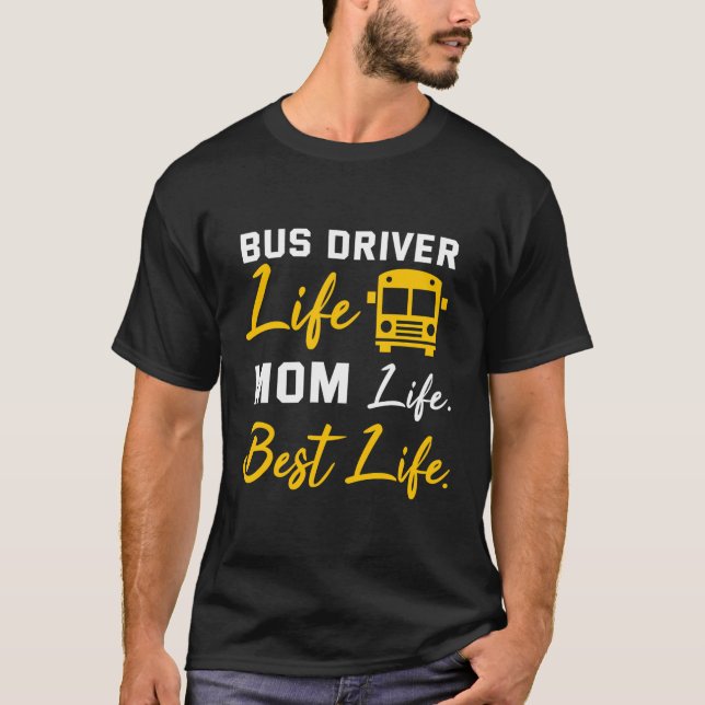 Conductor de bus Mamá Camisa Funny Vida del Conduc (Anverso)