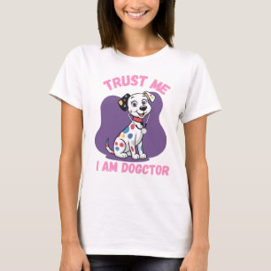 Confía en mí, soy el Dogctor Camiseta divertida pa