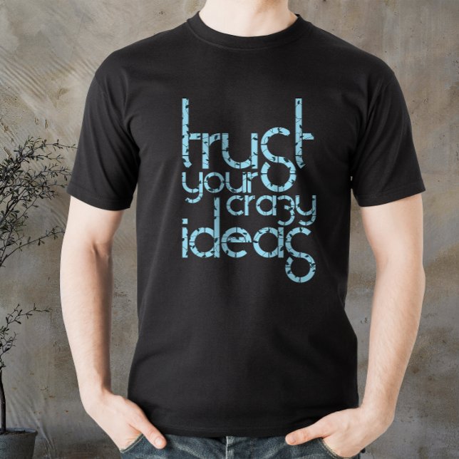 Confía en tus ideas locas, cita motivada camiseta (Trust your Crazy Ideas, motivated quote T-Shirt)
