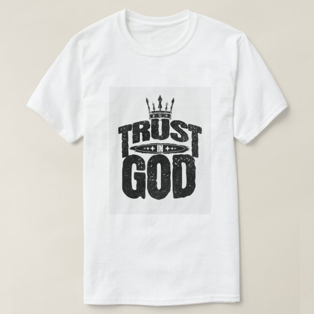 Confiar en la camiseta gráfica de Dios - Confiar e (Diseño del anverso)