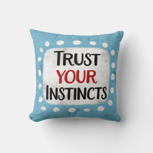 Confiar en su Cojín decorativo de instintos