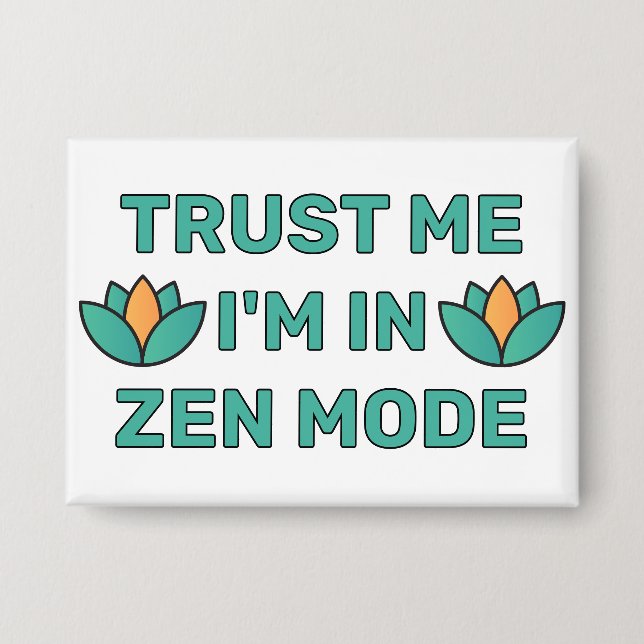 Confíe en Mí - Estoy en Modo Zen™  Botón (Anverso)