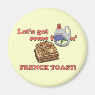 ¡Consigamos una cierta tostada francesa! imanes