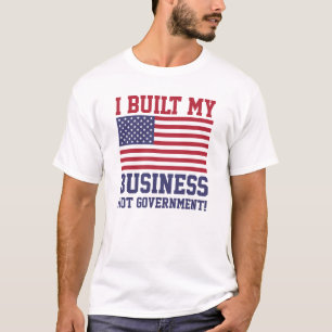 ¡Construí a mi gobierno del negocio NO! Camiseta
