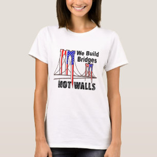 Construimos puentes no muros contra camiseta Trump
