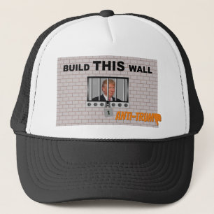 Construir ESTE muro / Anti Trump, Sombrero de cami