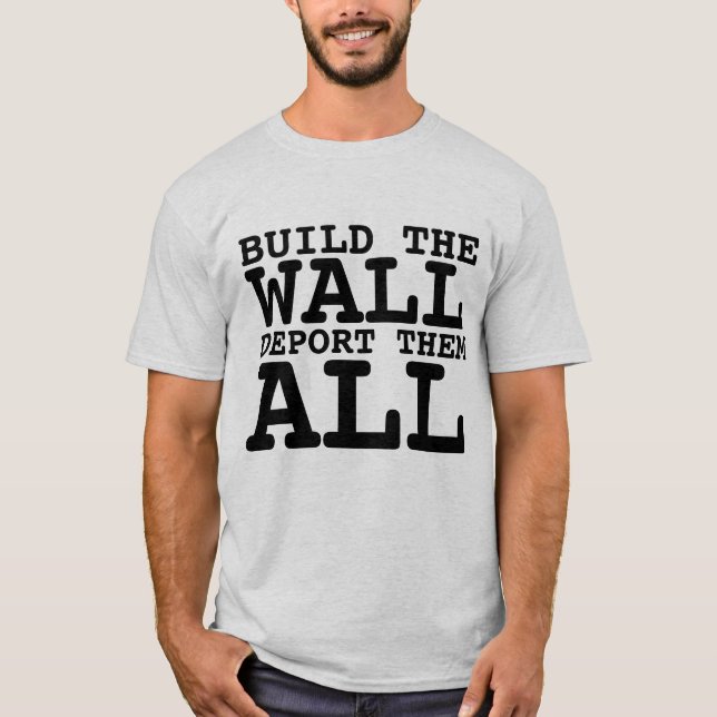 CONSTRUIR LA PARED, DEPORTAR TODO, CAMISETAS TRUMP (Anverso)