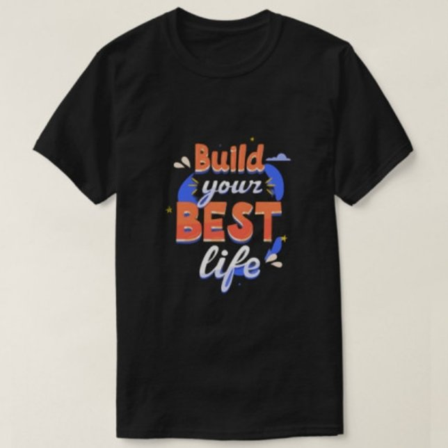 Construye tu mejor vida camisetas modernas (Subido por el creador)