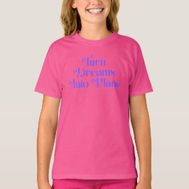 Convierte Sueños En Planes – Camiseta Motivacional