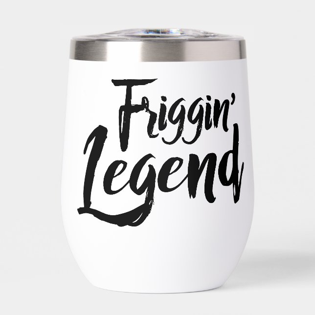 Copa de vino de acero inoxidable - Friggin 'Legend (Frente)