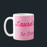 Copa Laura<br><div class="desc">Una taza que lo dice todo para cualquiera que disfrute de su café y su nombre es Laura. Esto fue inspirado por uno de mis amigos que se llama Laura.</div>