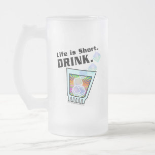 COPAS Y TAZAS DE COCTEL, La vida es corta. BEBE.
