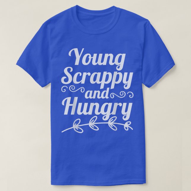 Copia de camiseta joven Scrappy y hambrienta (Diseño del anverso)