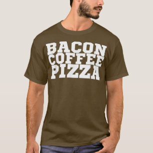 Copia de la camiseta de Bacon Coffee Pizza