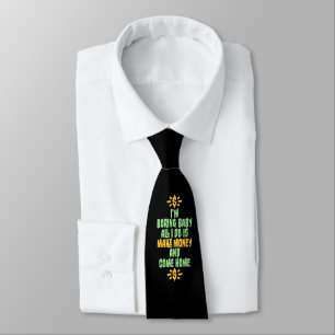 Corbata Estoy aburrido bebé todo lo que hago es ganar dine