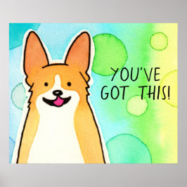Corgi motivacional "Tienes esto!" Póster