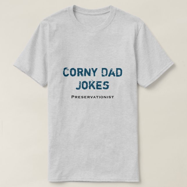 Corny Dad Chiste a la camiseta conservacionista (Diseño del anverso)