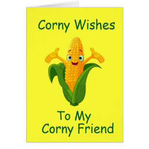 "CORNY WISHES TO MY CORNY FRIEND" FELIZ CUMPLEAÑOS