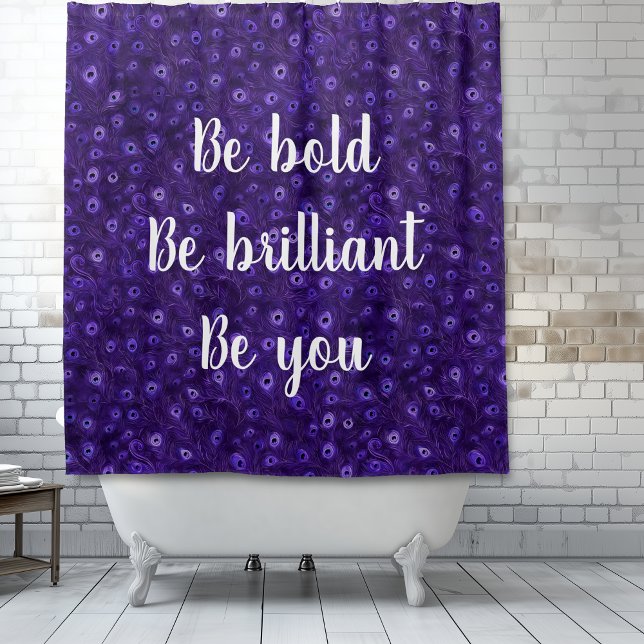 Cortina De Ducha Be Bold Purple Peacock Paradise (Be bold, Be brilliant, Be you.  Purple Peacock Paradise shower curtain.)