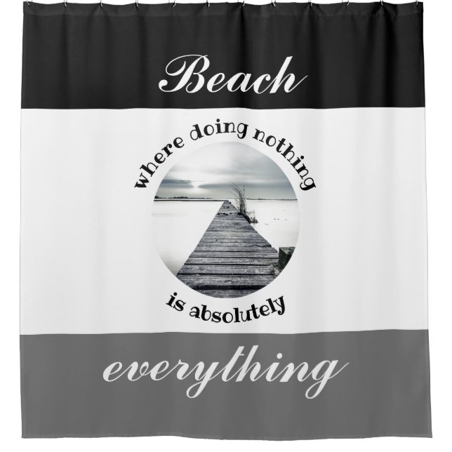 Cortina De Ducha Black White Grey Beach lo es todo (Anverso)