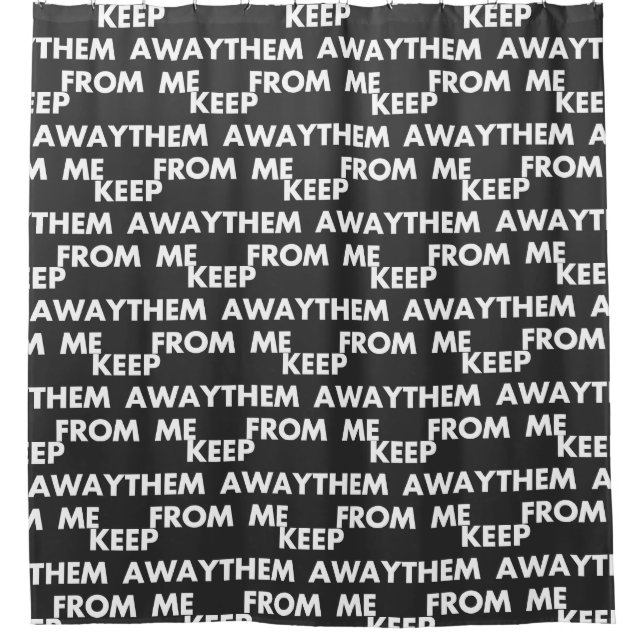 Cortina De Ducha Manténganlos Lejos De Mí Citas Graciosas Y Sarcást (Anverso)