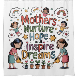 Cortina De Ducha Mothers Nurture Hope And Inspire Dreams