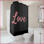 Cortina De Ducha Simple rosa y amor negro<br><div class="desc">Hermoso y minimalista diseño de publicidad lo más importante de todo: el amor. Sorprendente combinación de colores rosa y negro,  ¡una magnífica adición a la decoración!</div>