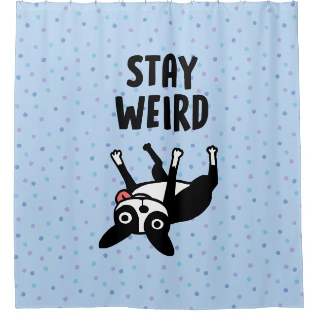 Cortina De Ducha Stay Weird Funny Boston Terrier Dog (Anverso)