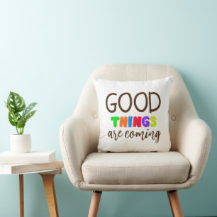 Cosas buenas están llegando Almohada de texto