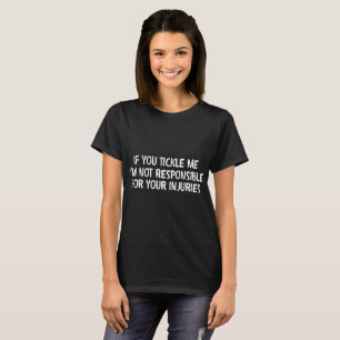 Cosquilléeme que no soy responsable de camiseta de