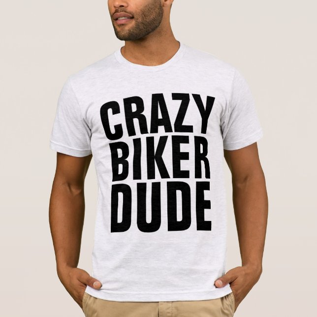CRAZY BIKER DUDE, camisetas para motocicletas (Anverso)