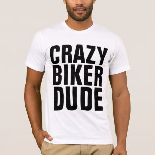 CRAZY BIKER DUDE, camisetas para motocicletas