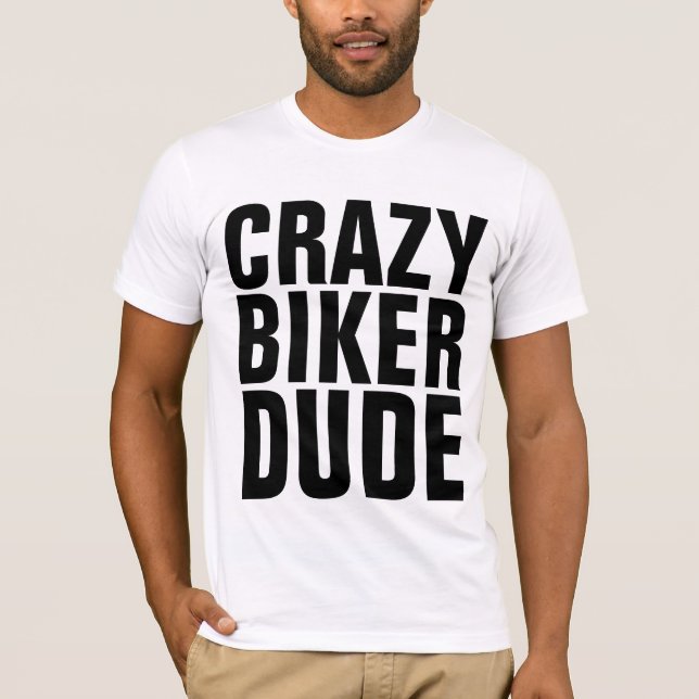 CRAZY BIKER DUDE, camisetas para motocicletas (Anverso)