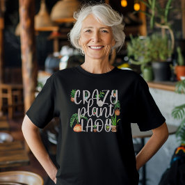 Crazy Plant Lady Camiseta femenina con planta de c
