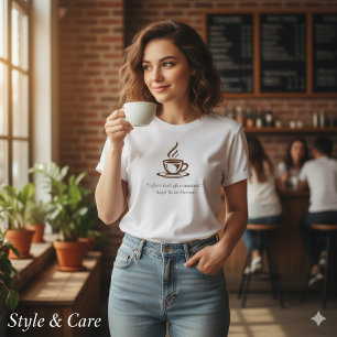 Crea tu propia camiseta de mujer con dicho de café