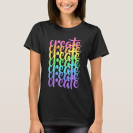 "Crear" camiseta de mujeres arcoiris