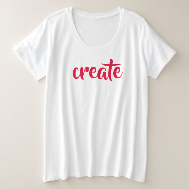 "Crear" camiseta de tamaño superior para mujeres (Anverso del diseño)