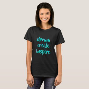 Crear sueños inspiró camisetas de mujeres