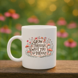 Crecer a través de lo que pasas por la taza