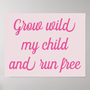 Crecer Salvaje Mi Hijo Póster Decorativo ROSA