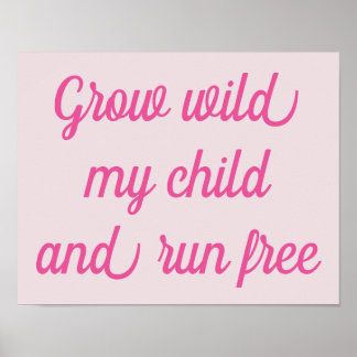 Crecer Salvaje Mi Hijo Póster Decorativo ROSA