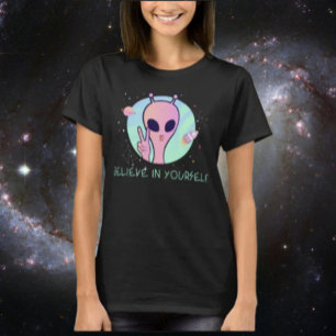 Cree en Sí Mismo Como Esta Camiseta Alien
