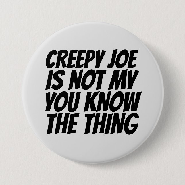 CREEPY JOE BIDEN NO MI BOTÓN PRESIDENTE (Anverso)