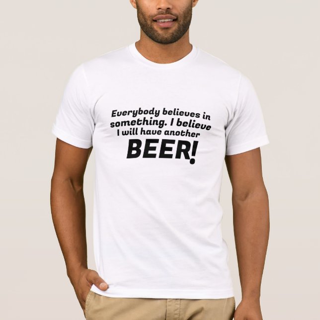 Creer en Beer Lover Funny diseño de camisetas (Anverso)