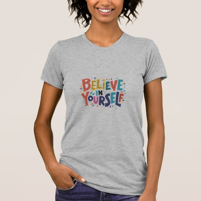 Creer en ti mismo una camiseta delgada (Anverso)